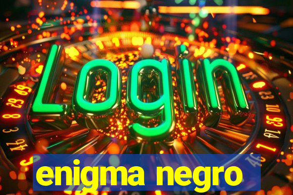 enigma negro